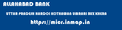 ALLAHABAD BANK  UTTAR PRADESH HARDOI KOTHAWAN UMRARI BUX KHERA  micr code